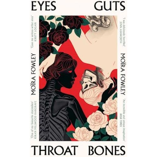 Moïra Fowley: Eyes Guts Throat Bones (Bog)