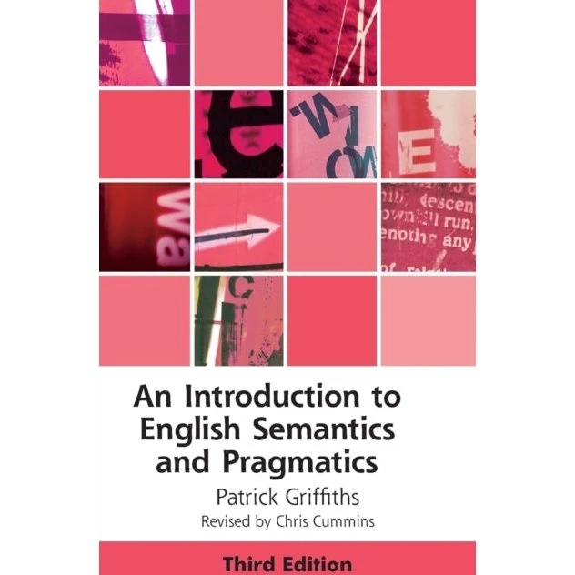 An Introduction to English Semantics and Pragmatics - Patrick Griffiths