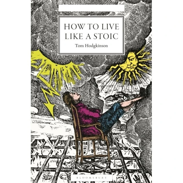 Tom Hodgkinson: How to Live Like a Stoic