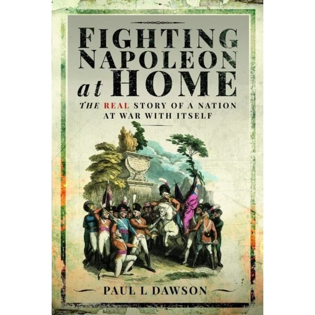 Fighting Napoleon at Home - Paul L. Dawson (Bog)