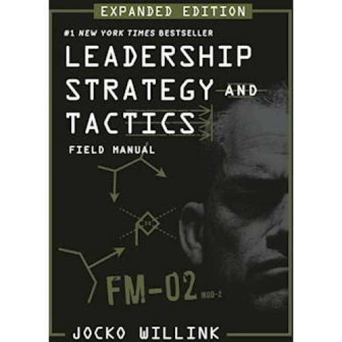 Jocko Willink: Leadership Strategy and Tactics