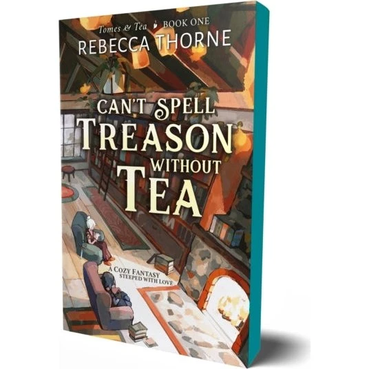Can't Spell Treason Without Tea - Rebecca Thorne Deluxe Edition