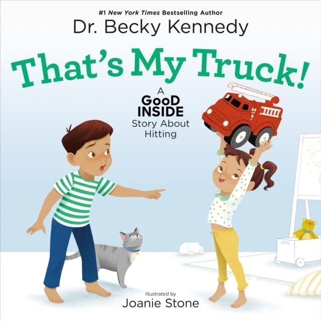 Dr. Becky Kennedy: That's My Truck!