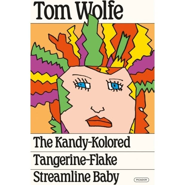 Tom Wolfe: The Kandy-Kolored Tangerine-Flake Streamline Baby
