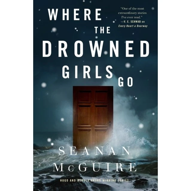 Seanan McGuire: Where the Drowned Girls Go