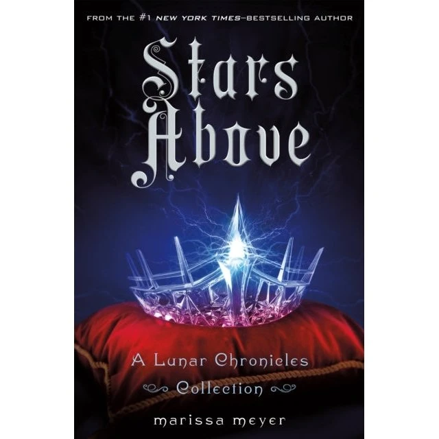 The Stars Above: A Lunar Chronicles Collection