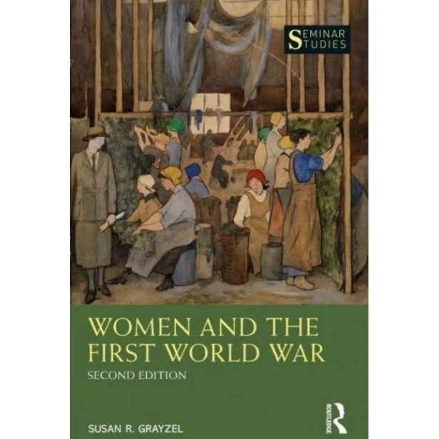 Susan Grayzel: Women and the First World War