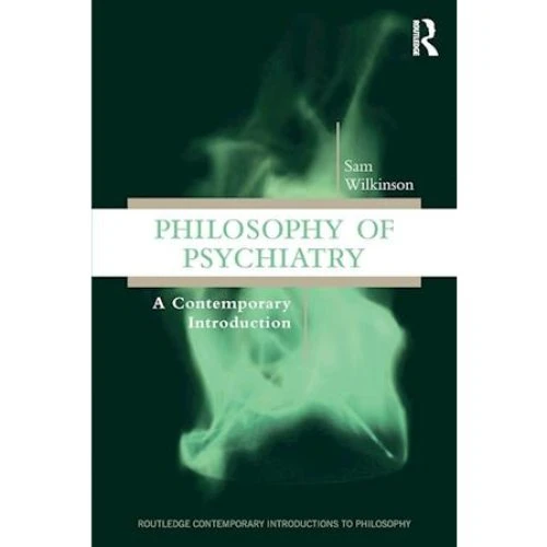 Philosophy of Psychiatry - Sam Wilkinson - Bog