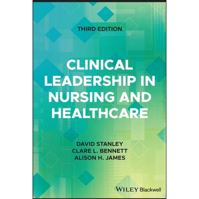 Clinical Leadership in Nursing and Healthcare - David Stanley