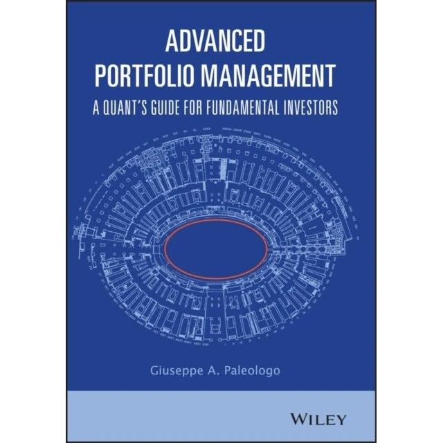 Advanced Portfolio Management: A Quants Guide - Giuseppe A. Paleologo