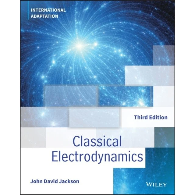Classical Electrodynamics, International Adaptation - John David Jackson