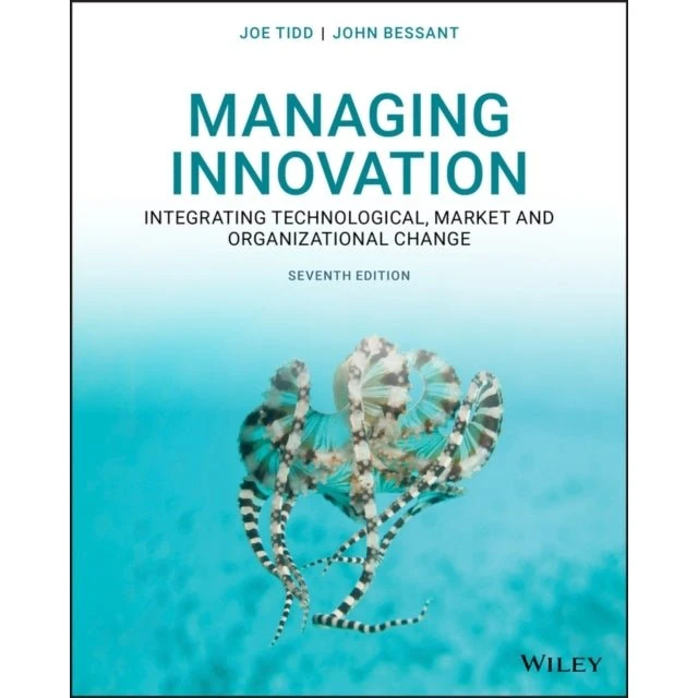 Managing Innovation - Joe Tidd & John R. Bessant (7. udgave)