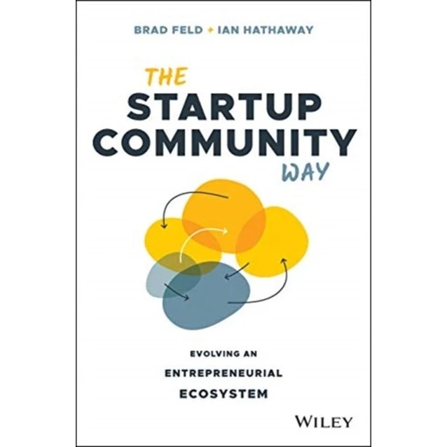 The Startup Community Way - Brad Feld & Ian Hathaway