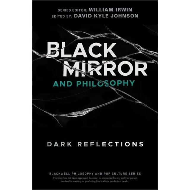 Black Mirror and Philosophy - Irwin