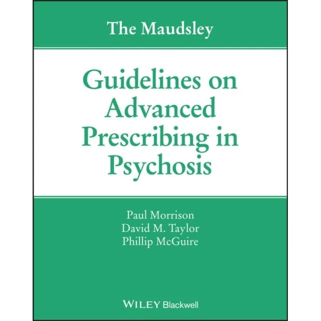 The Maudsley Guidelines on Advanced Prescribing in Psychosis