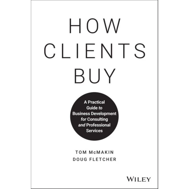 How Clients Buy - Tom McMakin & Doug Fletcher