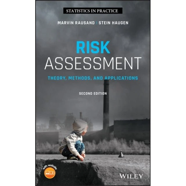 Risk Assessment: Theory, Methods, and Applications - Rausand & Haugen