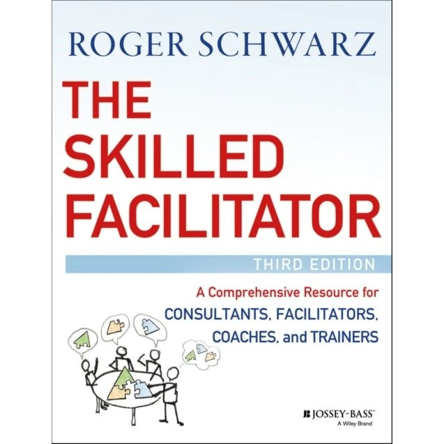 The Skilled Facilitator: 3. udgave af Roger M. Schwarz