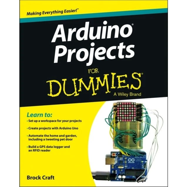 Arduino Projects for Dummies - Brock Craft