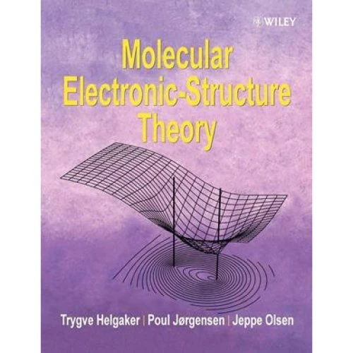 Molecular Electronic-Structure Theory - Poul Jorgensen m.fl.