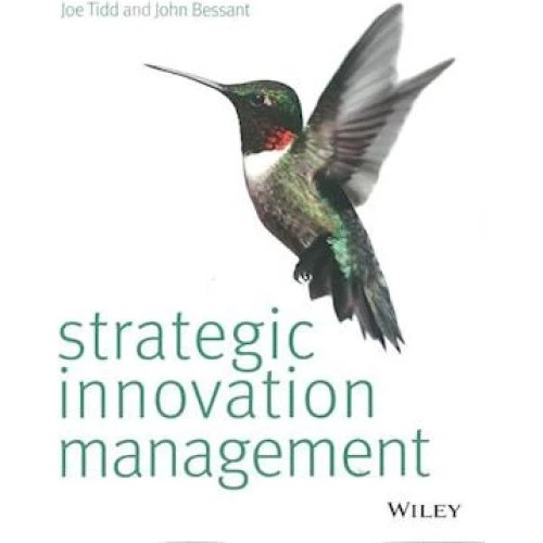 Strategic Innovation Management - John Bessant & Joe Tidd (Bog)
