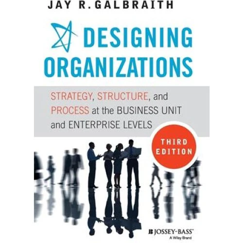 Jay R. Galbraith: Designing Organizations (3. udgave)