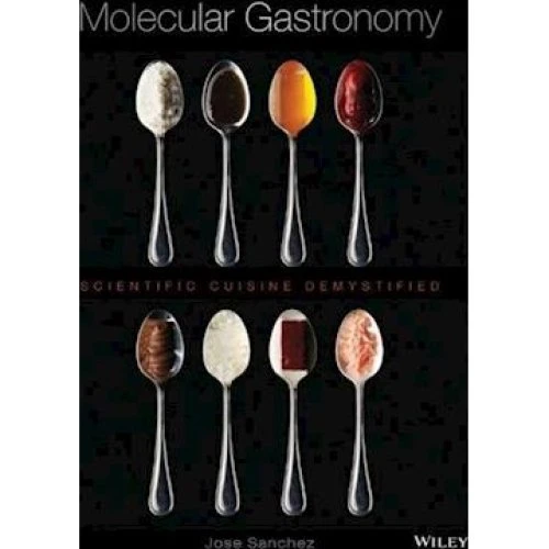 Jose Sanchez: Molecular Gastronomy - Scientific Cuisine Demystified