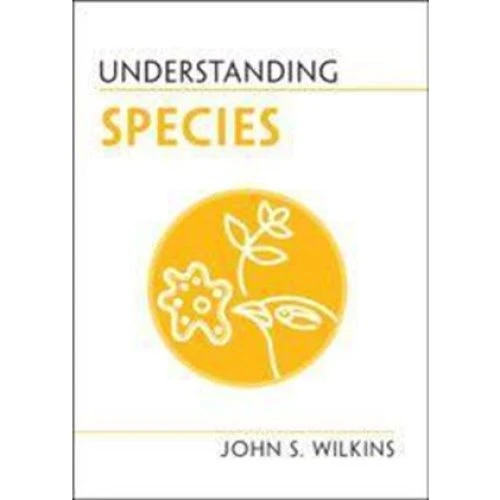 Understanding Species - John S. Wilkins - Bog