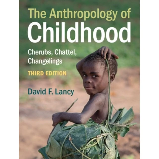 The Anthropology of Childhood - David F. Lancy (3. udgave)