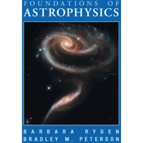 Foundations of Astrophysics - Barbara Ryden & Bradley M. Peterson