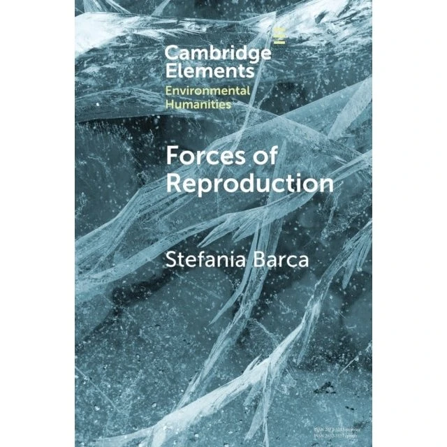 Forces of Reproduction - Stefania Barca (Bog)
