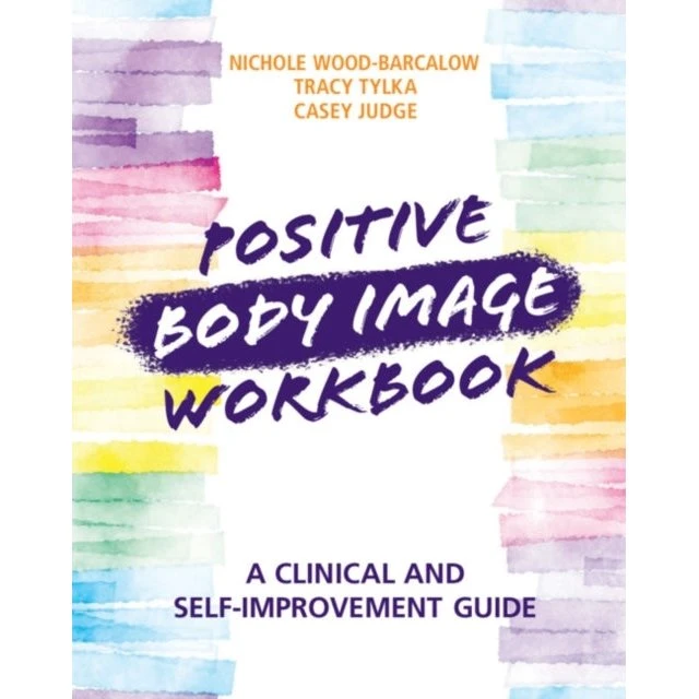 Positive Body Image Workbook - Tracy Tylka et al.