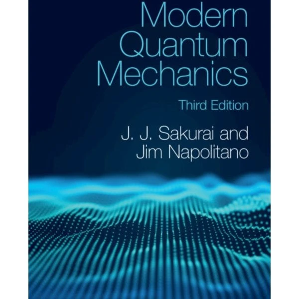 Modern Quantum Mechanics (3. udgave) - J.J. Sakurai & Jim Napolitano