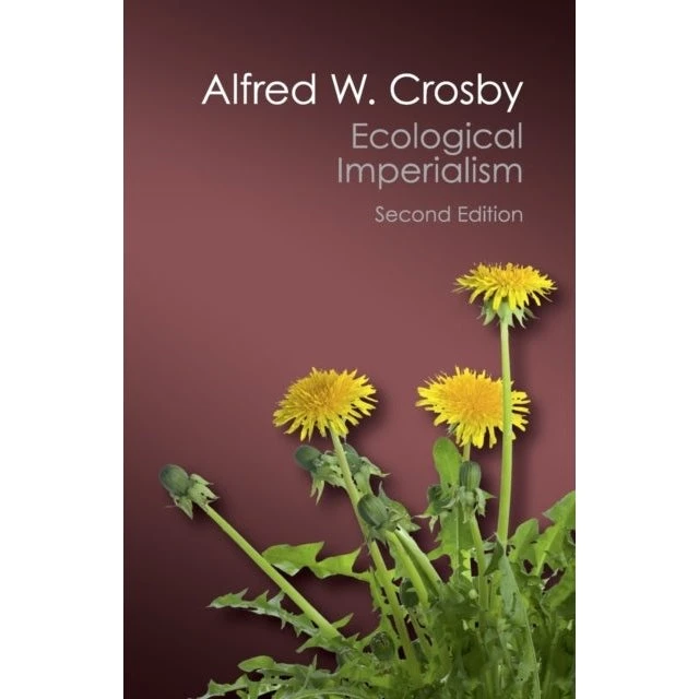 Ecological Imperialism - Alfred W. Crosby