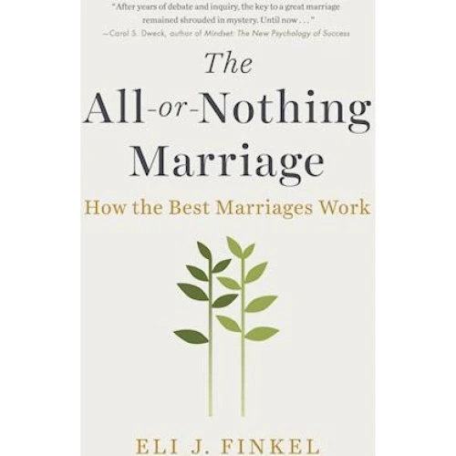 Eli J. Finkel: The All-or-Nothing Marriage (Bog)