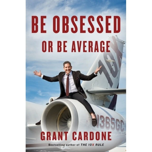 Grant Cardone - Be Obsessed or Be Average