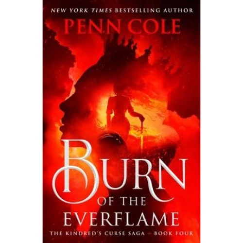 Penn Cole: Burn of the Everflame - Kindred's Curse Saga