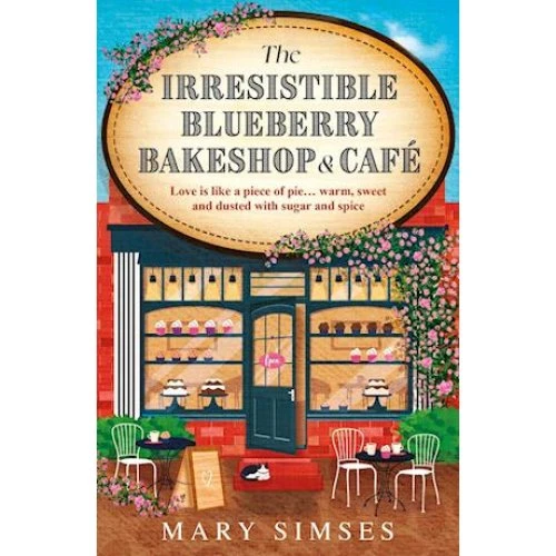 Mary Simses: The Irresistible Blueberry Bakeshop and Café (Bog)