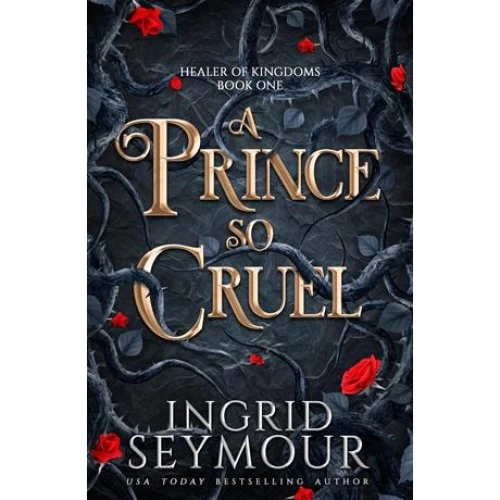 Ingrid Seymour - A Prince So Cruel - Bog