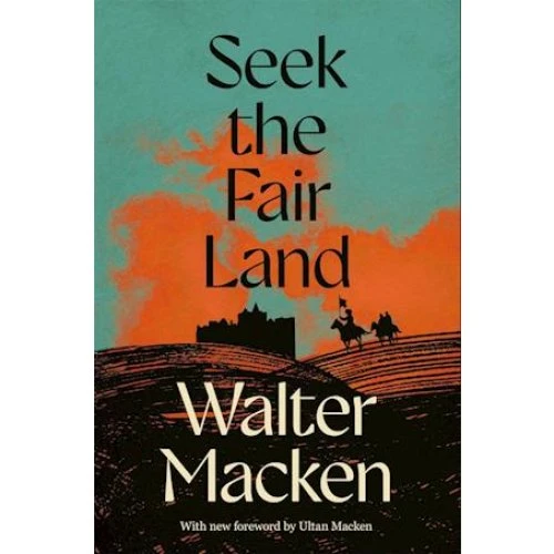 Walter Macken: Seek the Fair Land - Bog