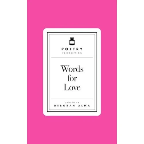 Deborah Alma: Poetry Prescription - Words for Love (Hardback)