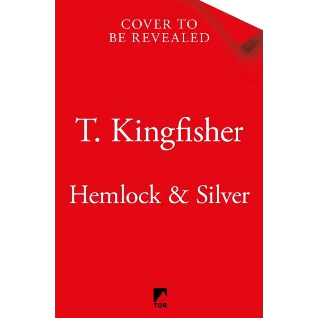 T. Kingfisher - Hemlock & Silver