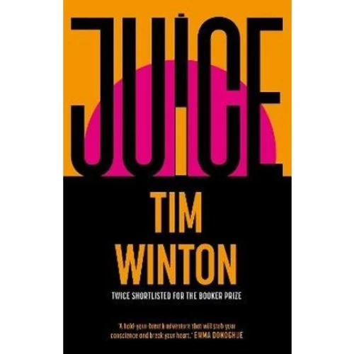 Tim Winton: Juice - Bog