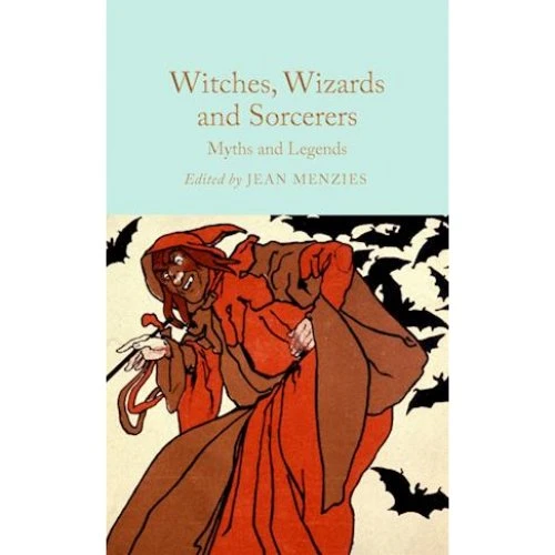 Jean Menzies: Witches, Wizards and Sorcerers: Myths and Legends