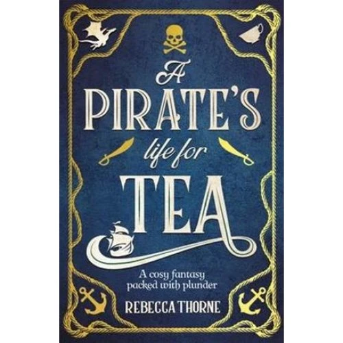 Rebecca Thorne: A Pirate's Life for Tea - Bog