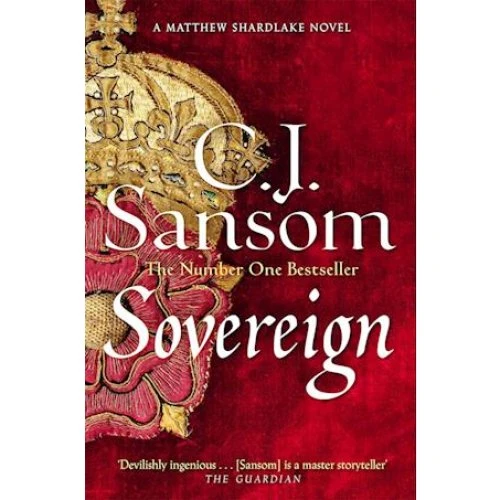 C. J. Sansom: Sovereign - Shardlake roman