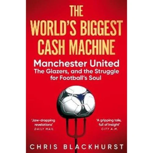 Chris Blackhurst: The World's Biggest Cash Machine (Bog)