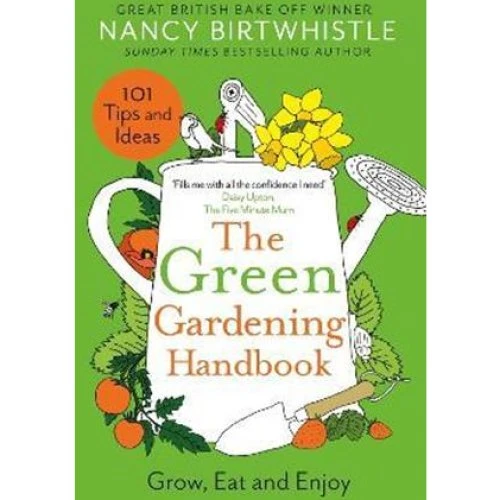 Nancy Birtwhistle: The Green Gardening Handbook