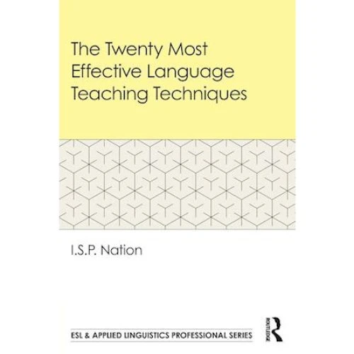 I.S.P. Nation: The Twenty Most Effective Language Teaching Techniques