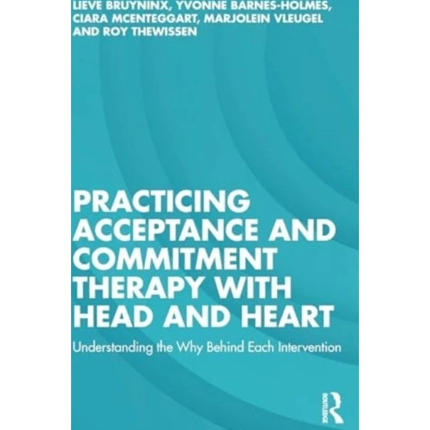 Practicing Acceptance and Commitment Therapy with Head and Heart